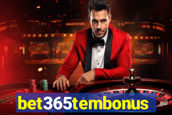 bet365tembonus