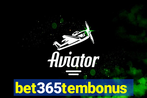 bet365tembonus