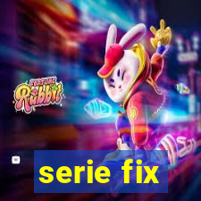 serie fix