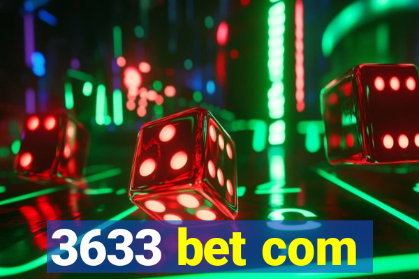 3633 bet com