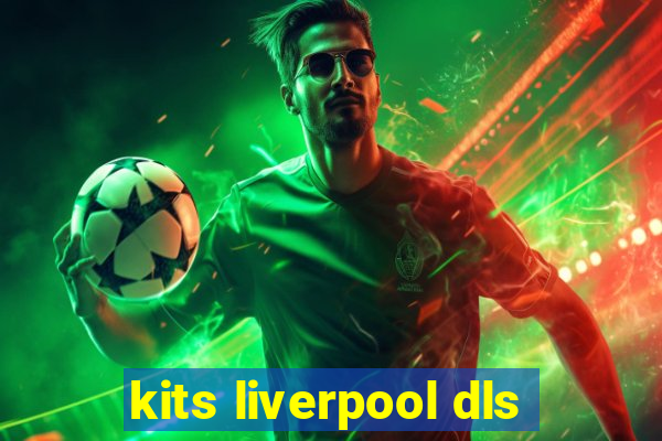 kits liverpool dls