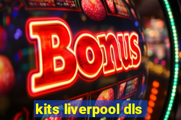 kits liverpool dls