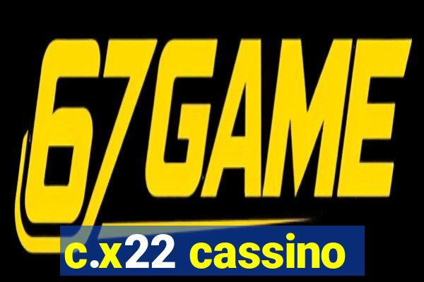 c.x22 cassino