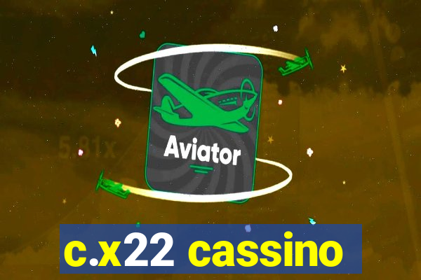 c.x22 cassino