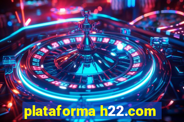 plataforma h22.com