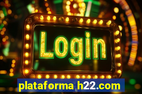 plataforma h22.com