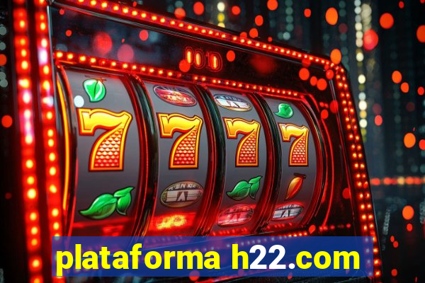 plataforma h22.com