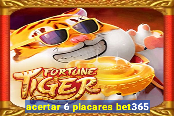 acertar 6 placares bet365