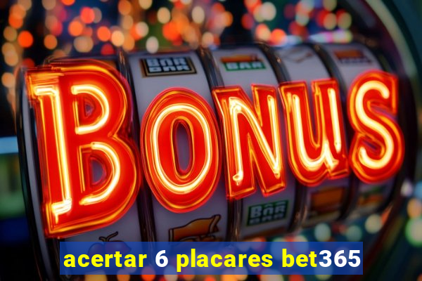 acertar 6 placares bet365