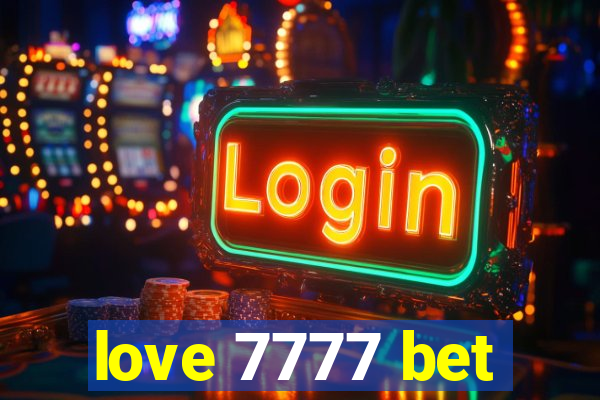 love 7777 bet