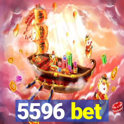 5596 bet