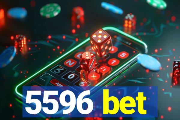 5596 bet