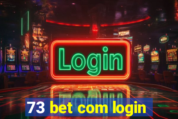 73 bet com login