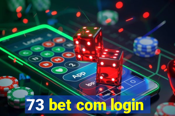 73 bet com login