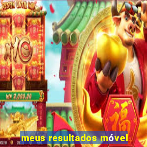 meus resultados móvel