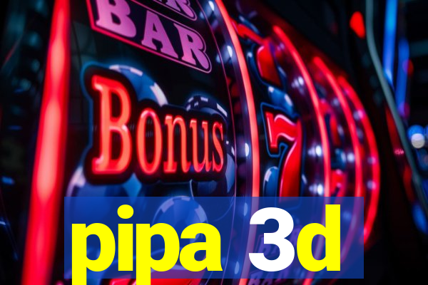 pipa 3d