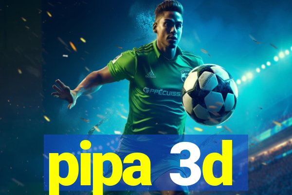 pipa 3d