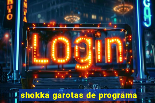 shokka garotas de programa