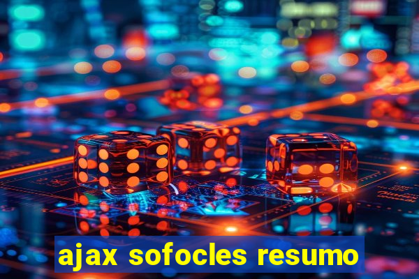 ajax sofocles resumo