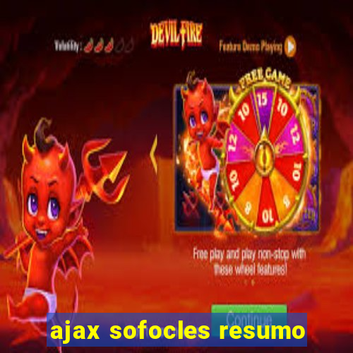 ajax sofocles resumo