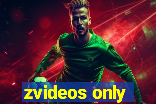 zvideos only