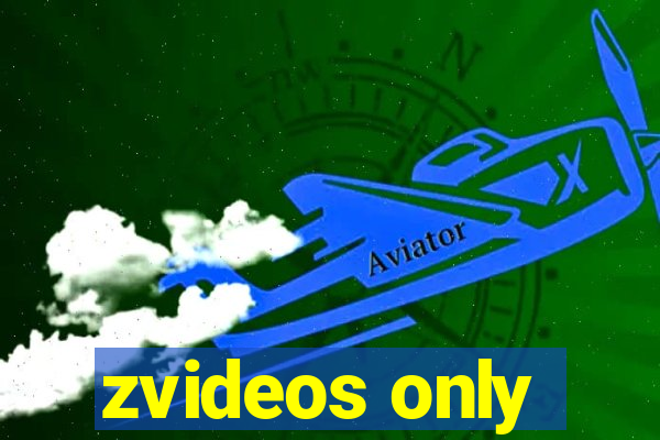 zvideos only