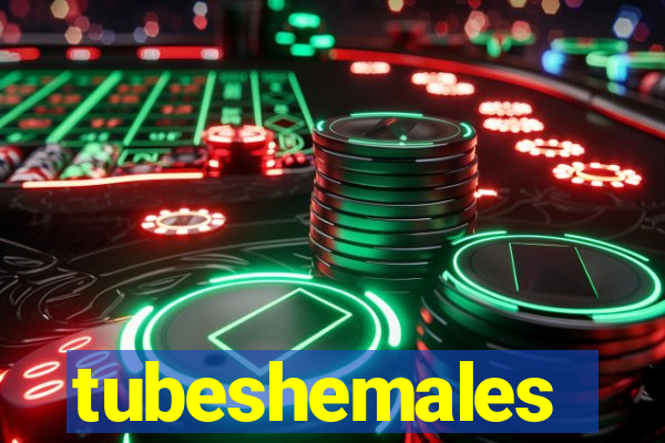 tubeshemales