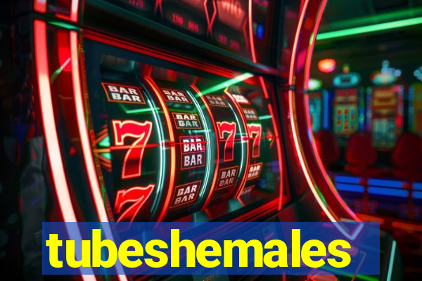 tubeshemales