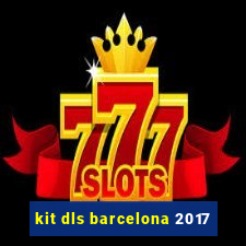 kit dls barcelona 2017