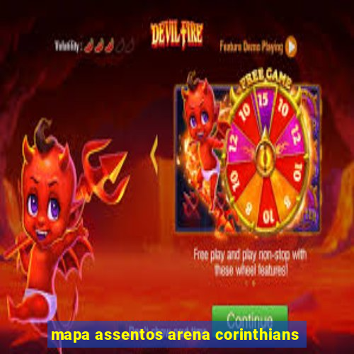 mapa assentos arena corinthians