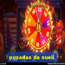 puxadas da sueli