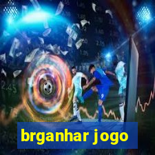 brganhar jogo