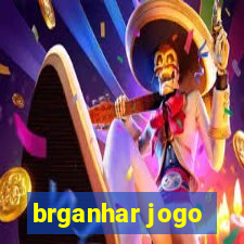 brganhar jogo