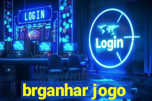 brganhar jogo