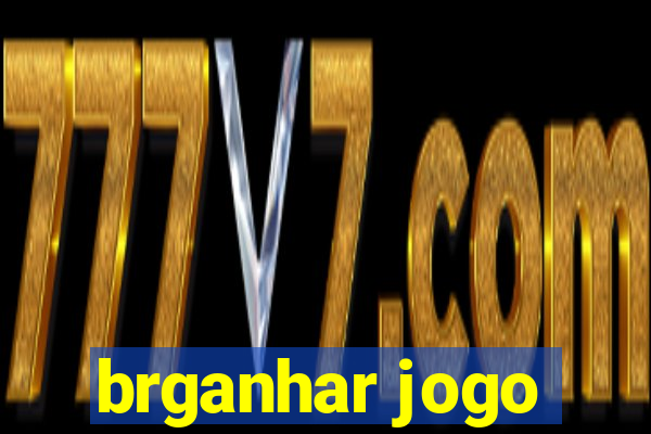 brganhar jogo