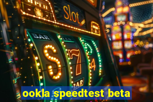 ookla speedtest beta