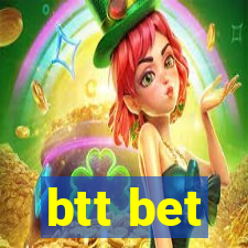 btt bet