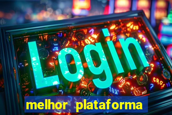 melhor plataforma de cassino online