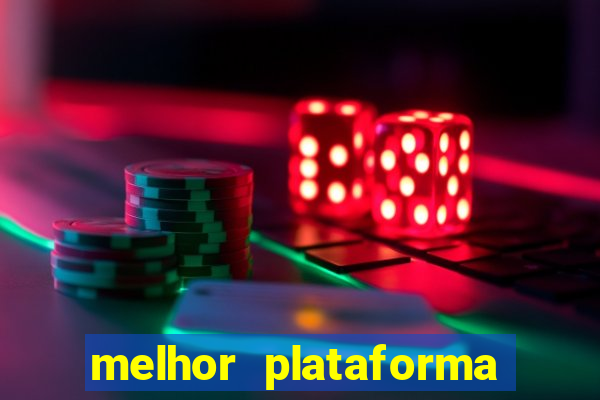 melhor plataforma de cassino online