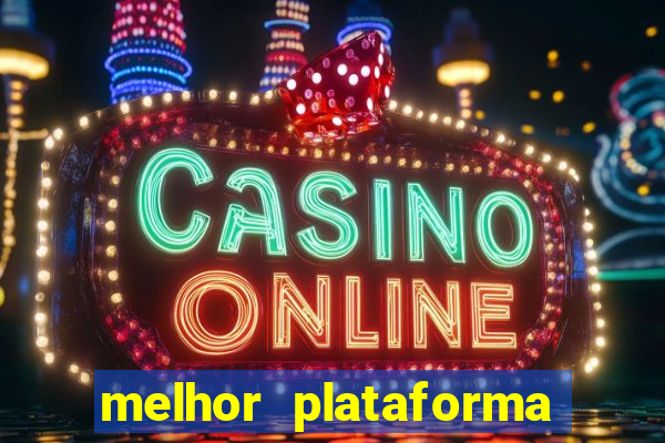 melhor plataforma de cassino online