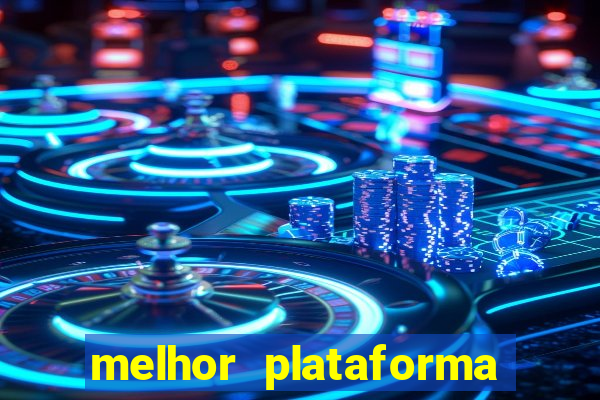 melhor plataforma de cassino online