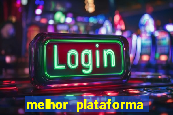 melhor plataforma de cassino online