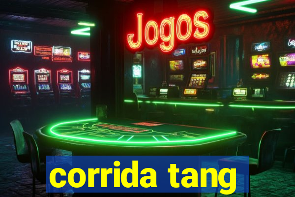 corrida tang