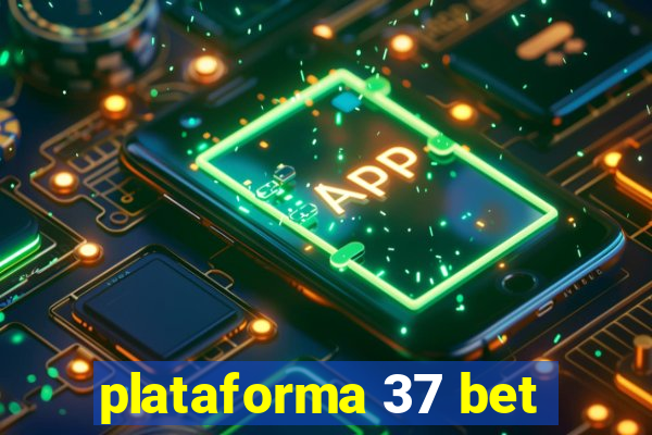 plataforma 37 bet