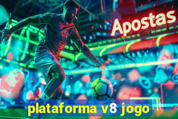 plataforma v8 jogo