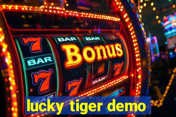 lucky tiger demo