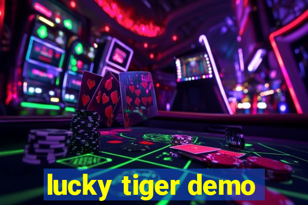 lucky tiger demo