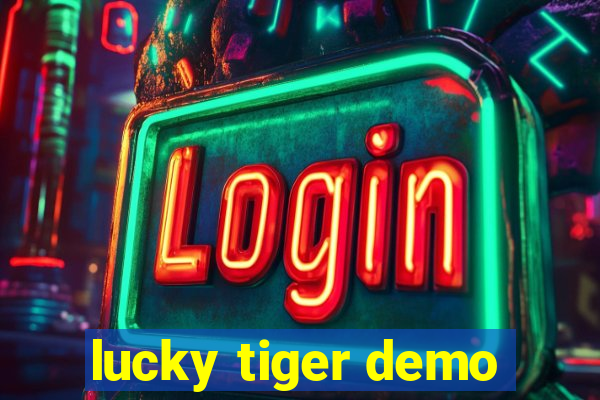 lucky tiger demo