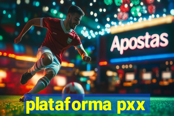 plataforma pxx