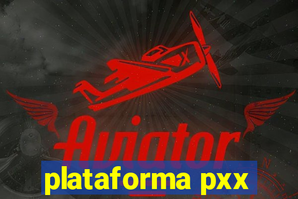 plataforma pxx